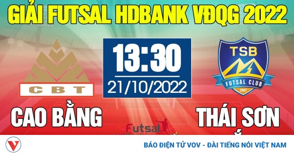 thumbnail - Xem trực tiếp Cao Bằng vs Thái Sơn Bắc giải Futsal HDBank VĐQG 2022